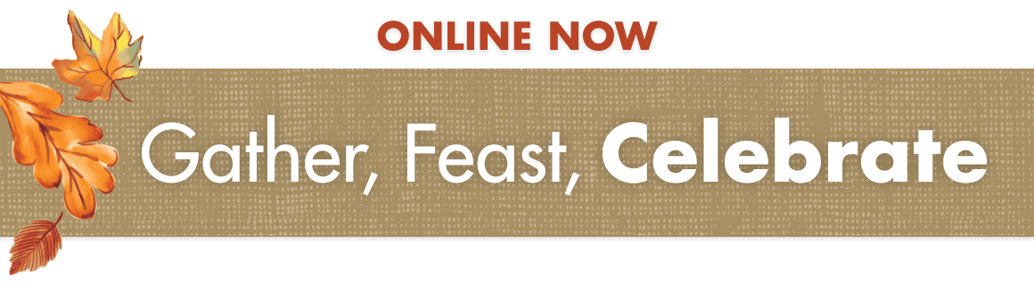 Leaf graphics on a brown background above "Online Now. Gather, Feast, Celebrate"