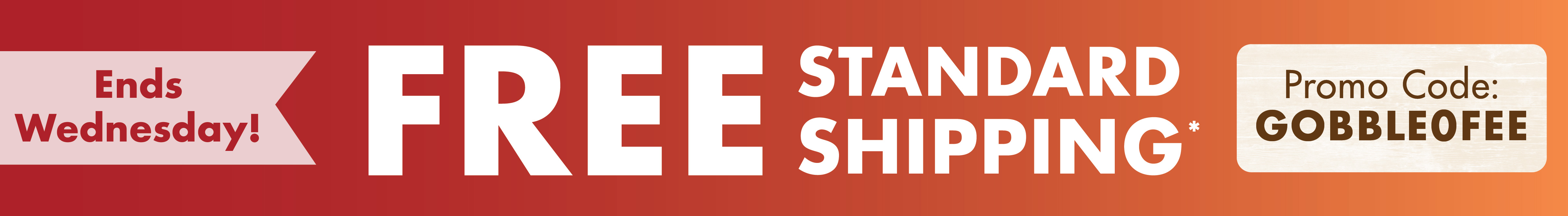*Restrictions apply. Free standard shipping up to $50. Actual shipping rate calculated at checkout. See restrictions page for details. Ends 11/26/25.