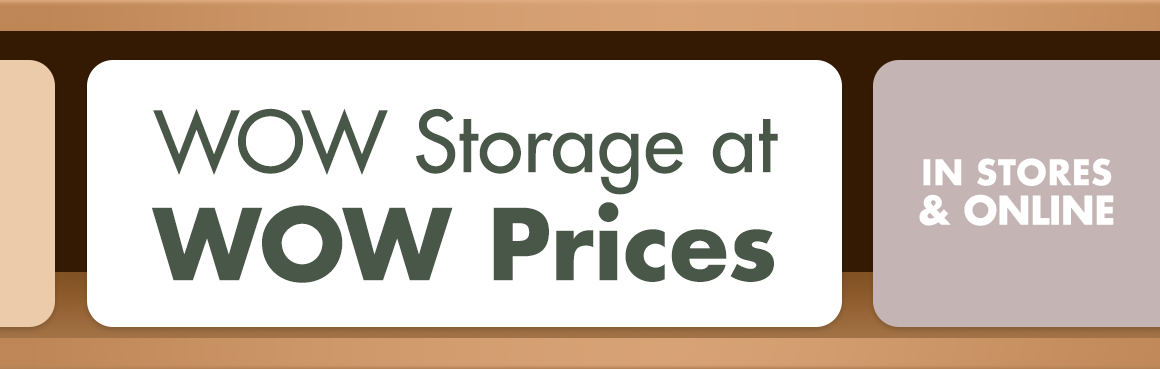 Headline WOW Storage at WOW Prices