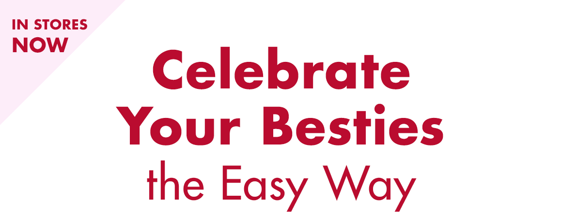 Headline: Celebrate Your Besties the Easy Way