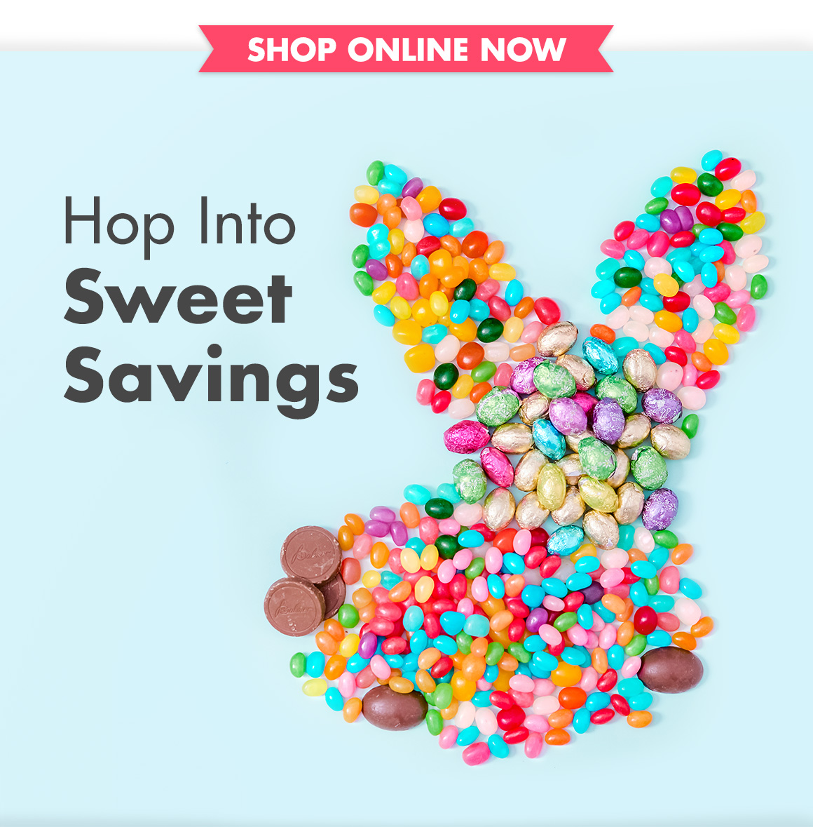 Headline: Hop Into Sweet Savings and an assortment of candy grouped into a bunny shape