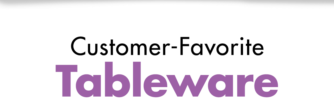 Headline: Customer-Favorite Tableware
