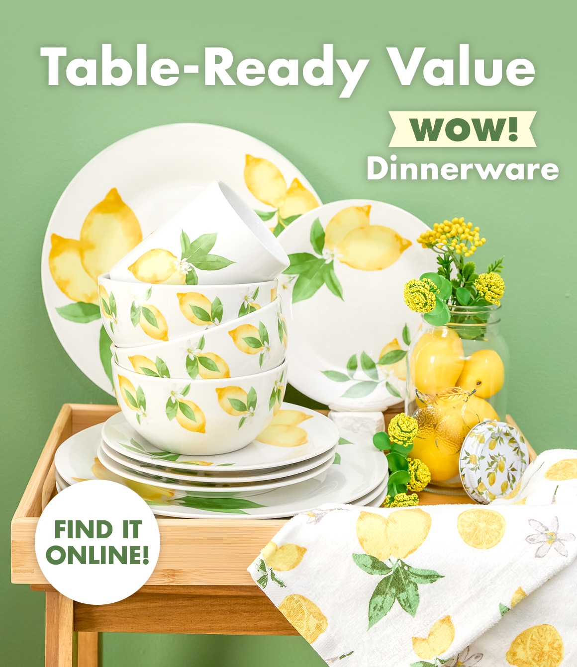 Headline: Table-Ready Value with image of lemon-patterned bowls, plates, tea towels and mugs
