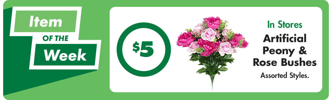 Item of the Week: $5 Artificial Peony & Rose Bushes. In Stores.