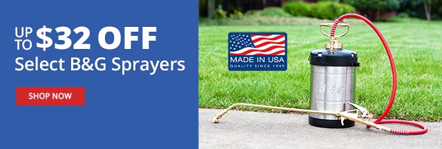 Up to $32 Off Select B&G Sprayers - SHOP NOW