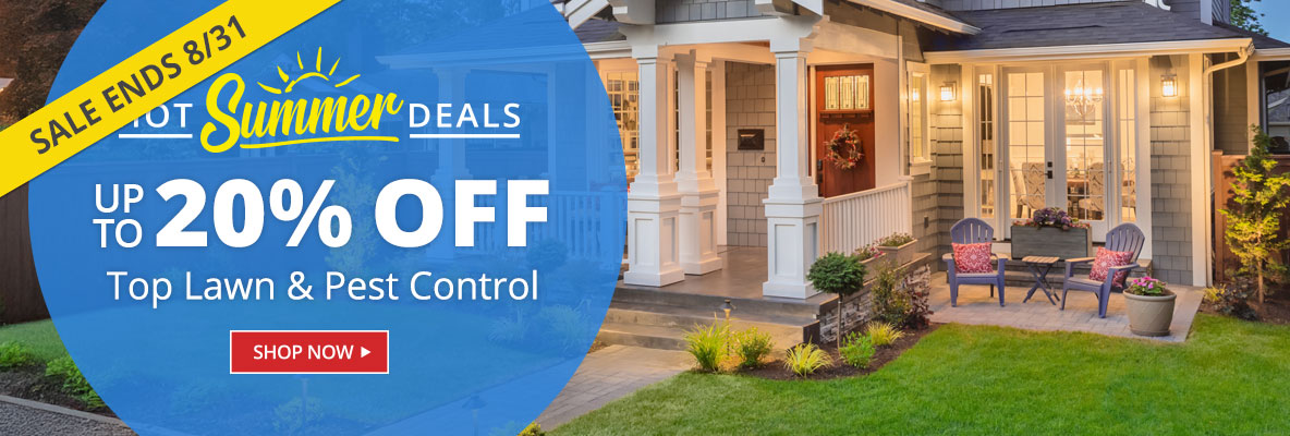 Hot Summer Deals Hot Summer Deals - Up To 20% Off Top Lawn & Pest Control - SHOP NOW