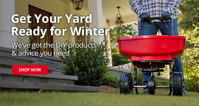 title Get Your Yard Ready for Winter - we've got the DIY products & advice you need |SHOP NOW|