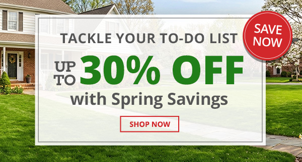 Spring Savings Tackle Your To-Do List: Up to 30% Off With Spring Savings |SHOP NOW|
