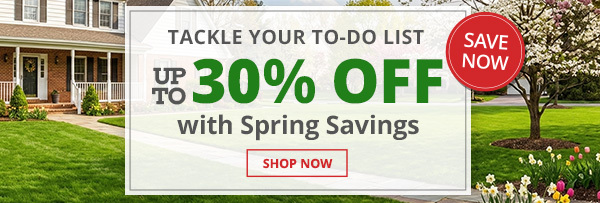 Up To 30% Off with Spring Savings - Tackle Your To-do List - Shop Now
