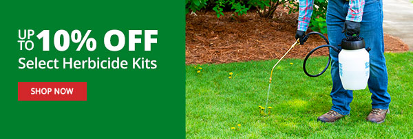 UP TO 10% OFF Select Herbicide Kits - SHOP NOW