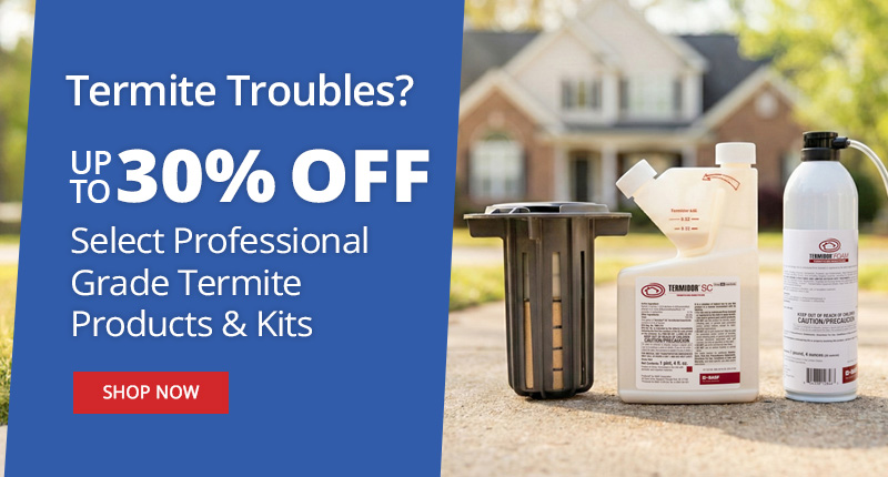 Termites Termite Troubles? Up To 30% off Select Professional Grade Termite Products & Kits - Shop Now