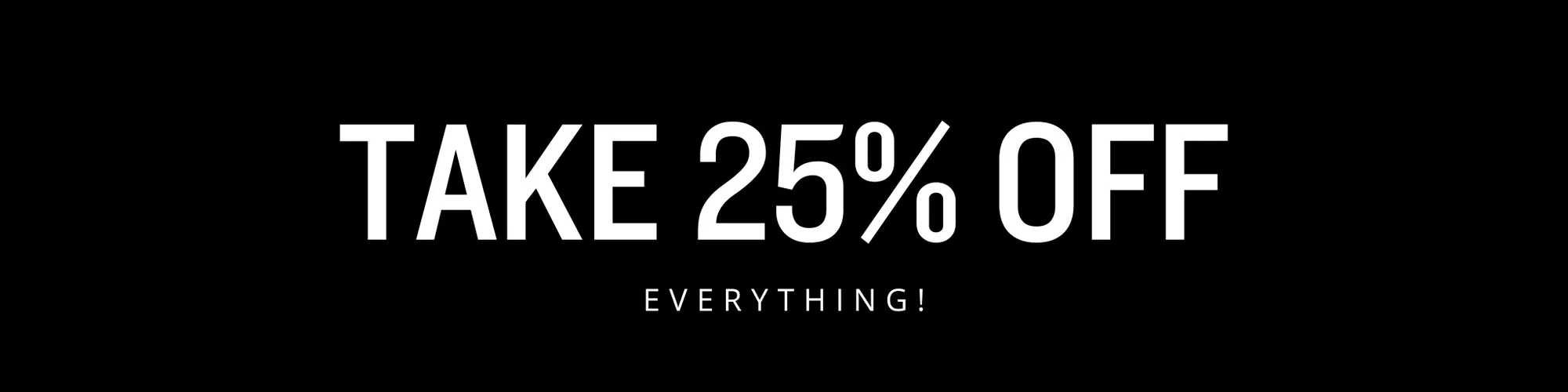 25% OFF SITEWIDE EARLY BLACK FRIDAY