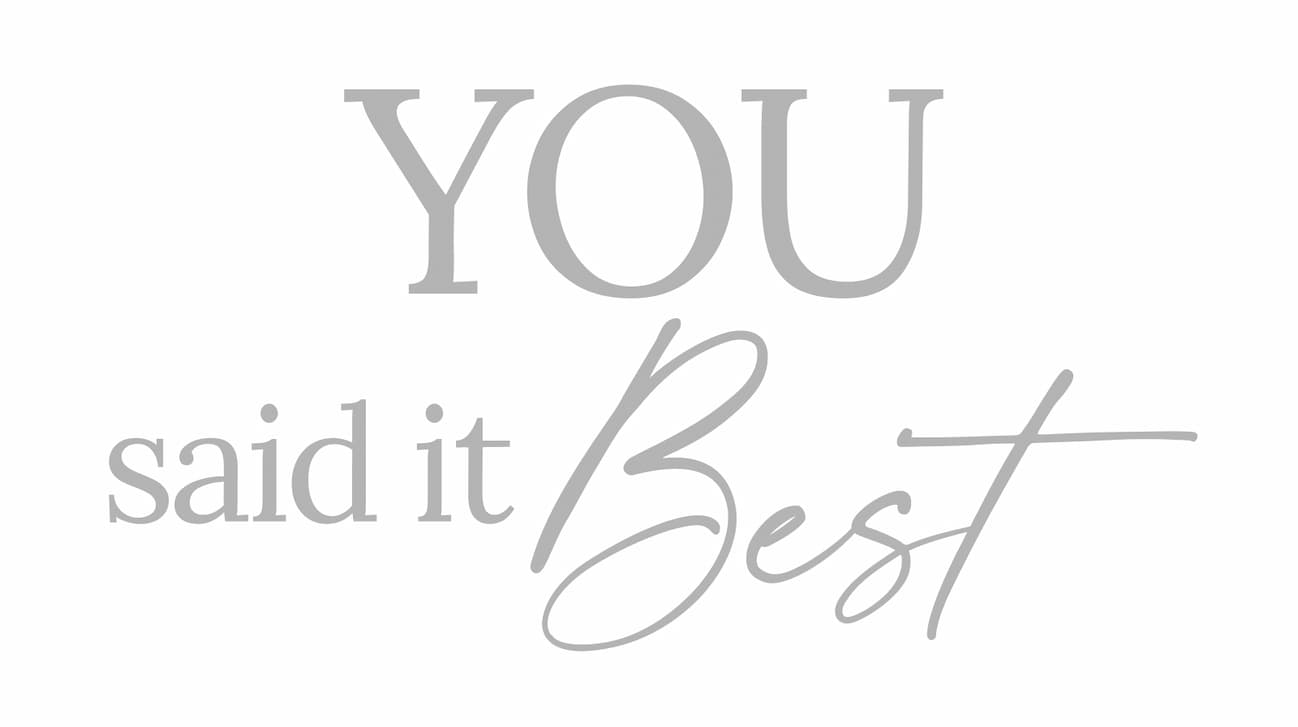 You Said It Best