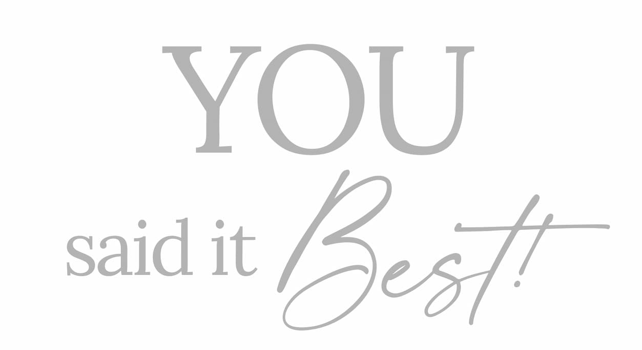 You Said It Best