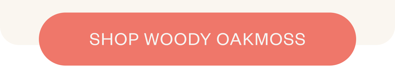 Shop Woody Oakmoss