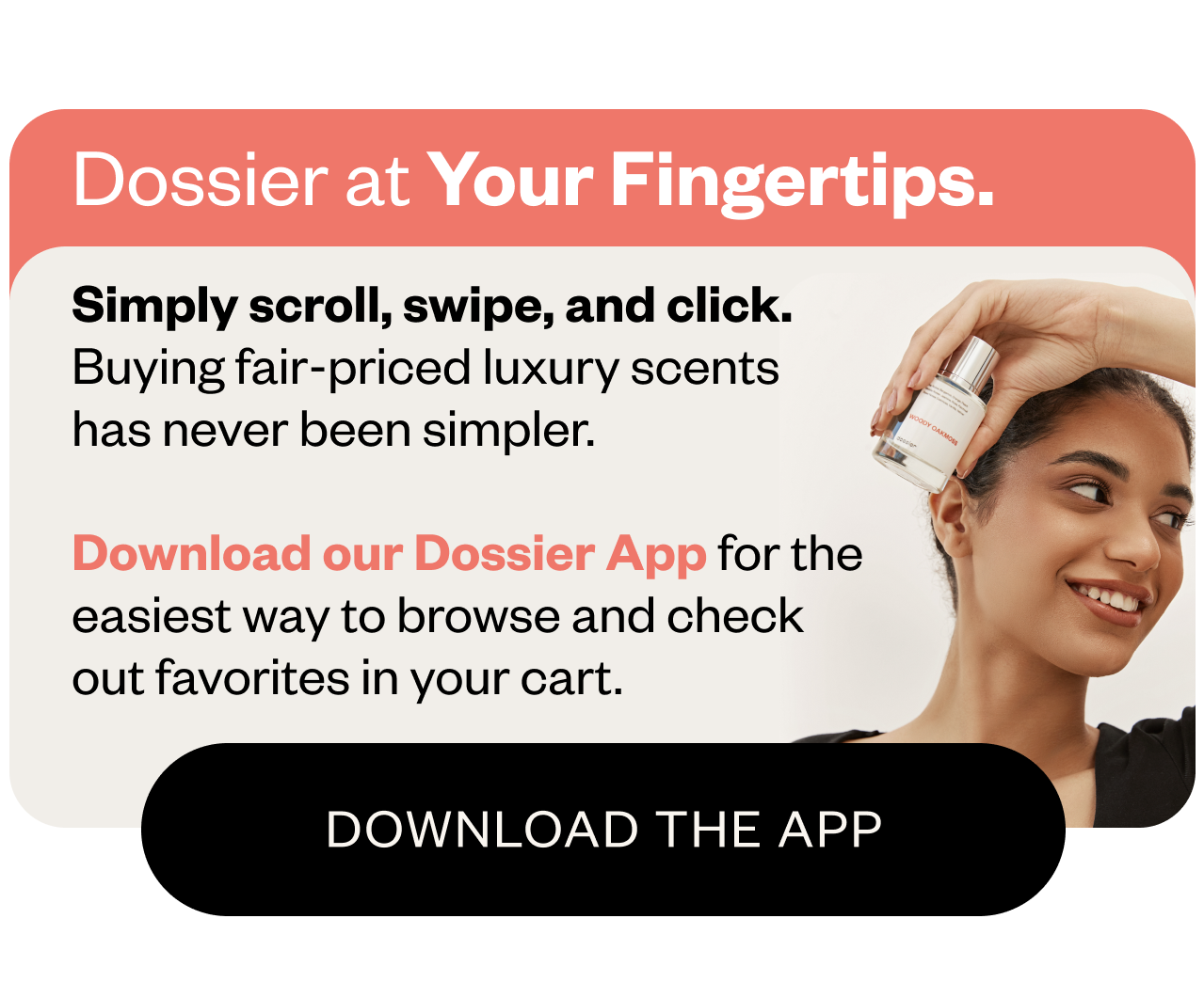 Download the Dossier App to get early access to new product drops!