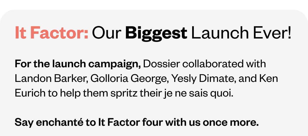 It Factor: Our biggest launch ever!