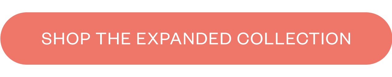 Shop the expanded collection