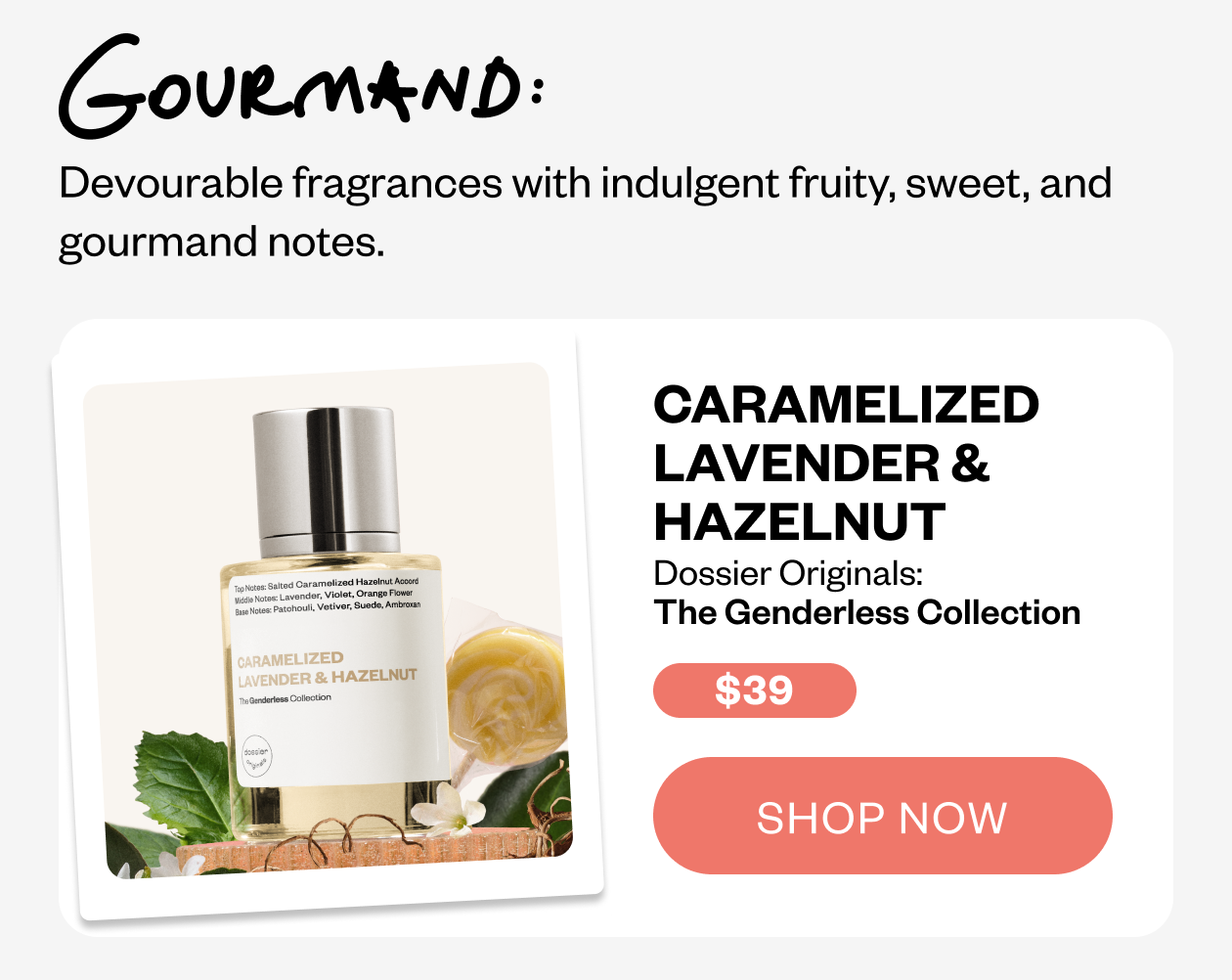 Gourmand: caramelized Lavender & Hazelnut