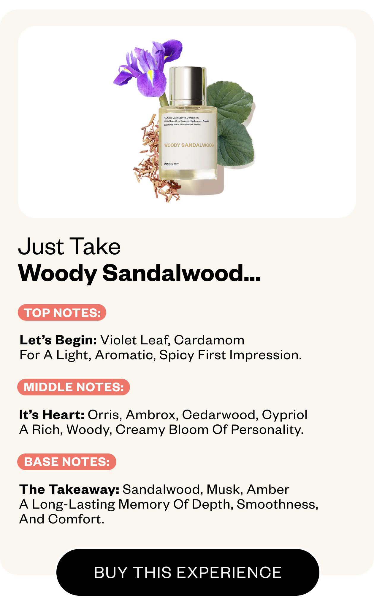 Just take Woody Sandalwood. Buy This Experience
