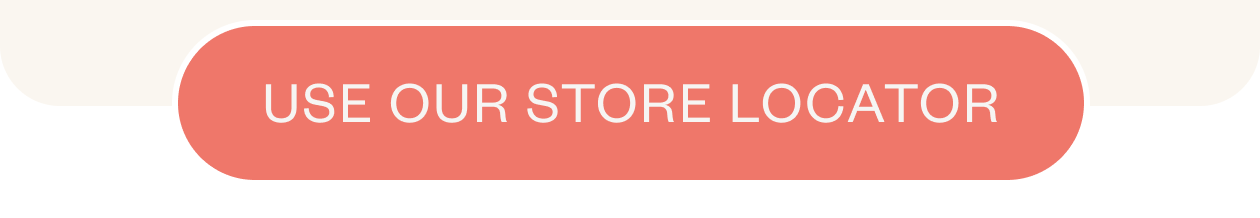 Use our store locator to find a store near you