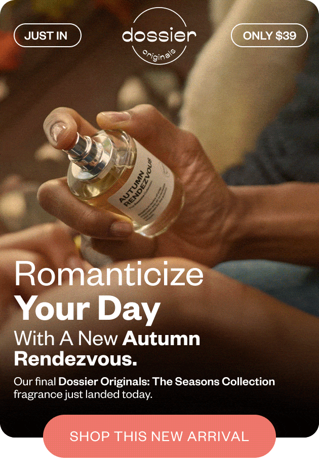 Just In: Romanticize Your Day: With a new Autumn Rendezvous