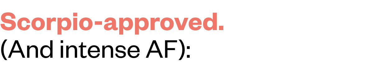 Scorpio-approved.