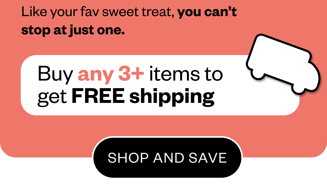 Buy any 3+ items to get Free Shipping