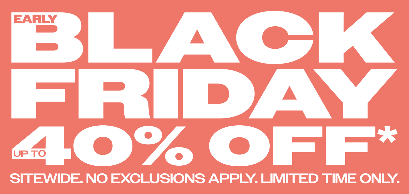Early Black Friday: Up to 40% Off