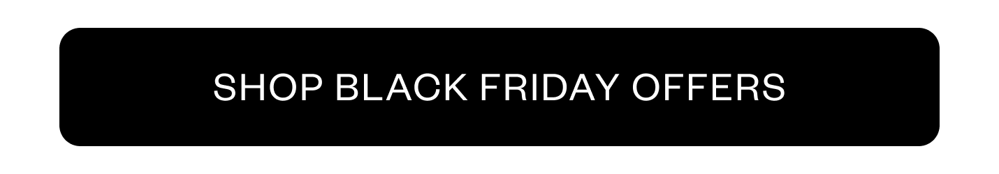 Shop Black Friday Offers