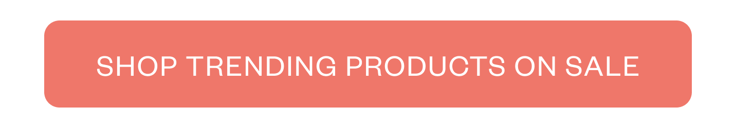 Shop Trending Products on Sale
