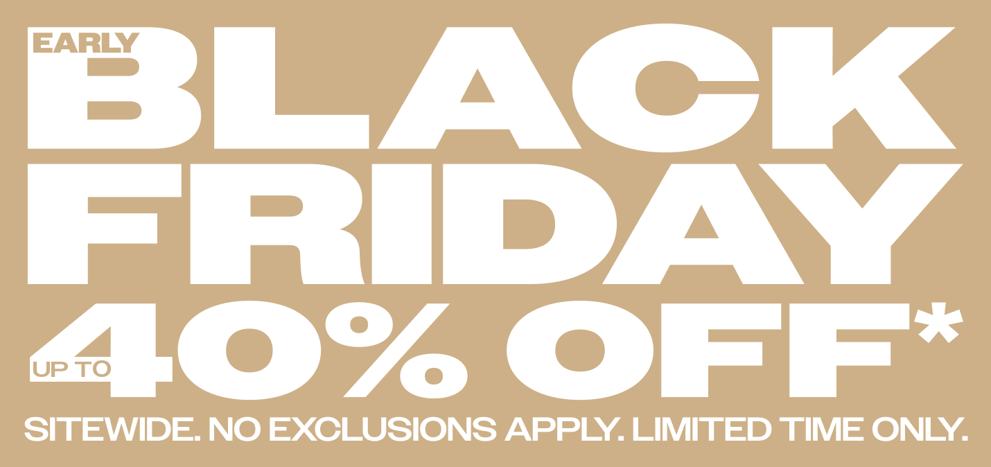 Early Black Friday: Up to 40% Off