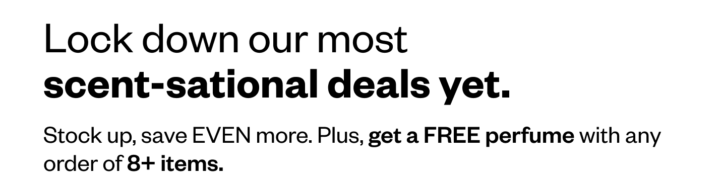 Lock down our most scent-sational deals yet.