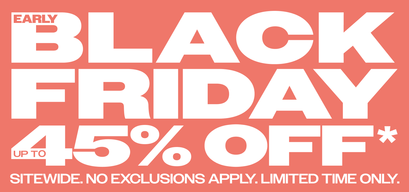 Early Black Friday Deals: Up to 45% Off