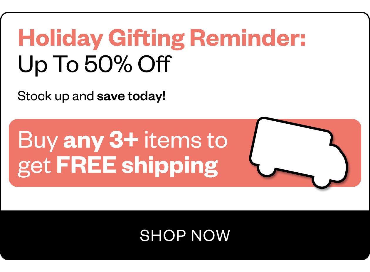 Up to 50% off + Free Shipping on 3+ Items