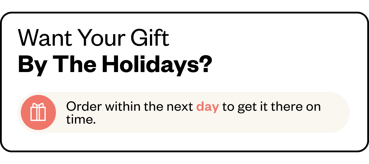 Order by 12/15 to get your gifts in time