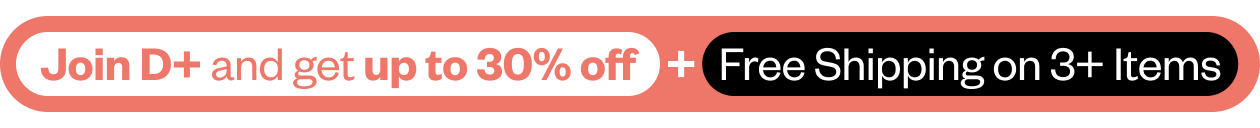 Join D+ & Get up to 30% Off