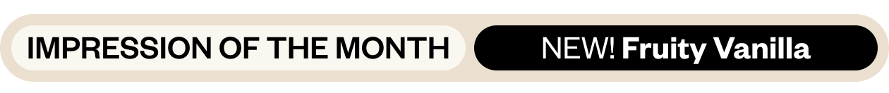 Impression of the Month: NEW Fruity Vanilla