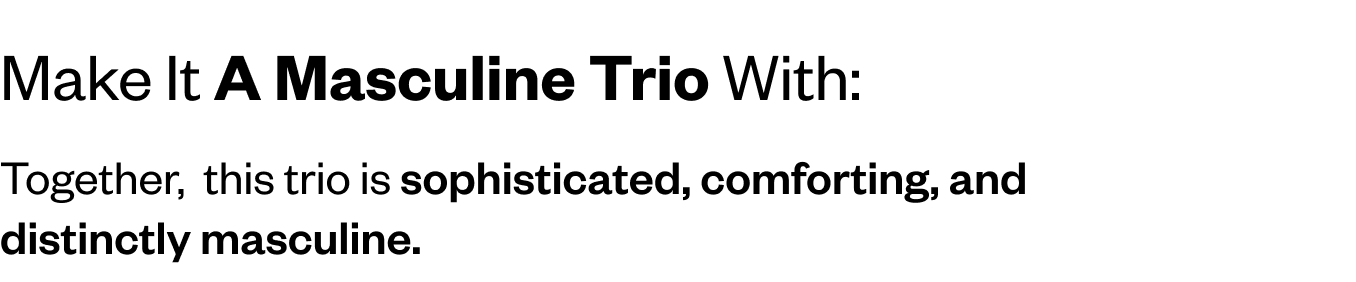 Make it A Masculine Trio With Musky Oakmoss