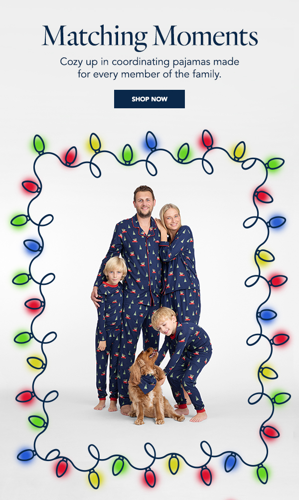 Cozy up in coordinating pajamas made for every member of the family.