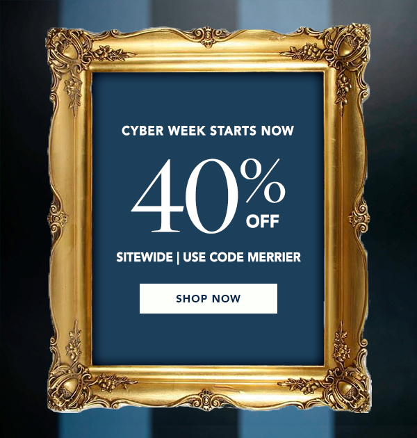 CYBER WEEK STARTS NOW: 40% Off Sitewide with code MERRIER