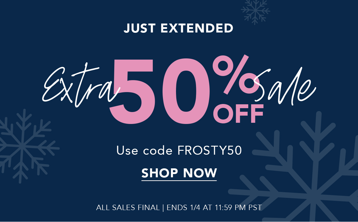 Just Extended: Extra 50% Off use code: FROSTY50
