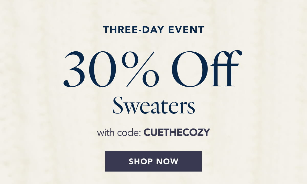 Three-Day Event: 30% Off Sweaters with code CUETHECOZY