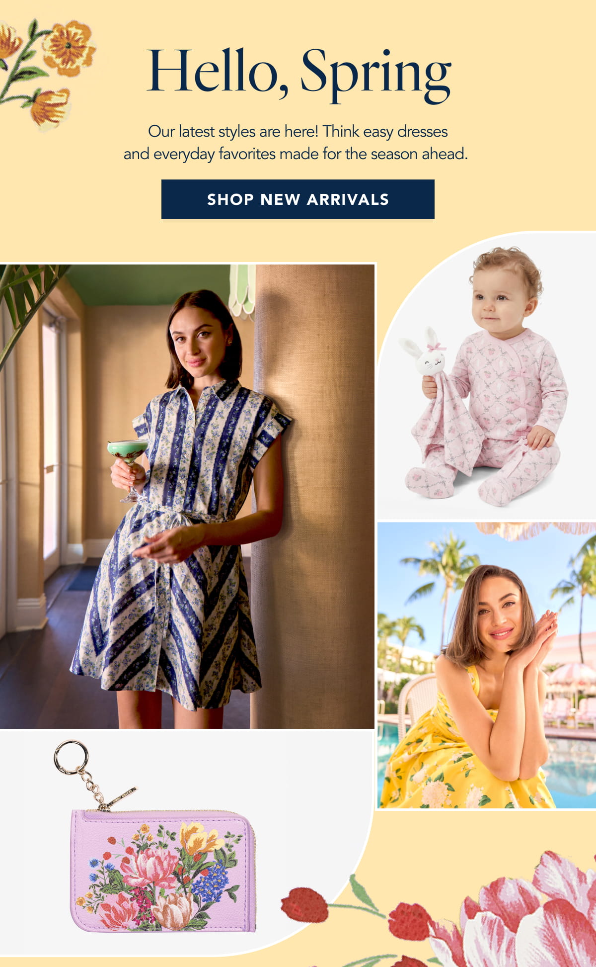 You're invited to shop our newest arrivals before anyone else.