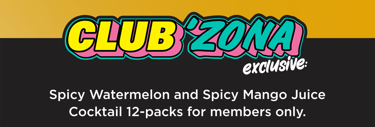 Club Zona Members Exclusive. 2 Flavors available for Members only.