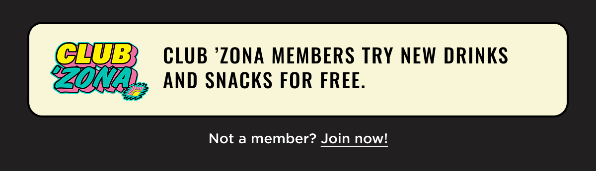 Club 'Zona Perks include New Drinks and Snacks for Free