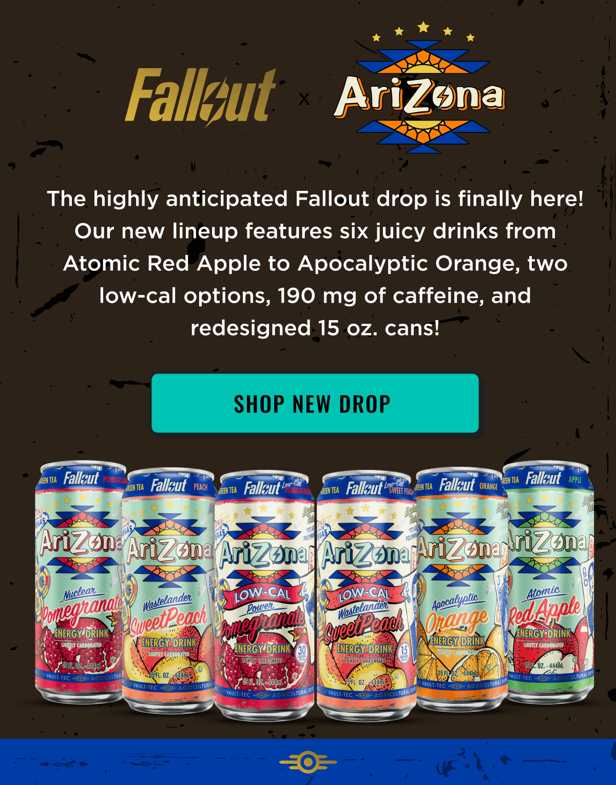 THe highly anticipated Fallout drop is here! Shop New Drop Now.