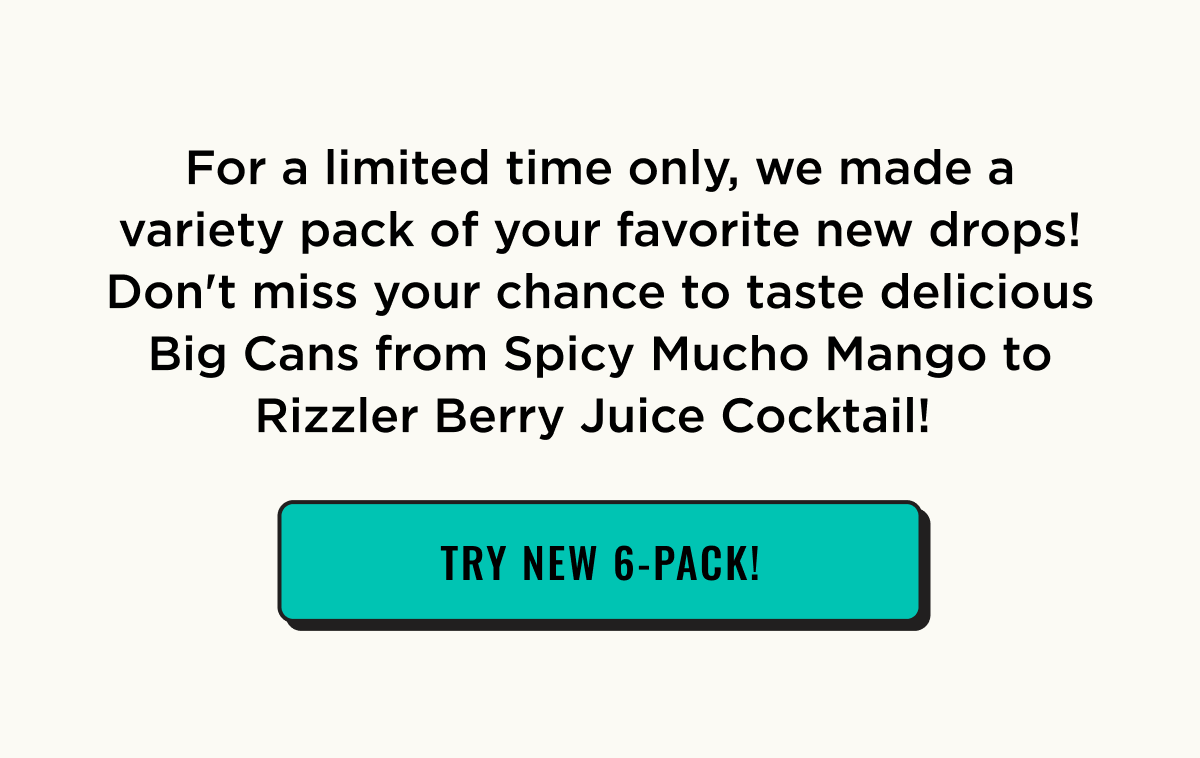 Shop New 6-Pack Now