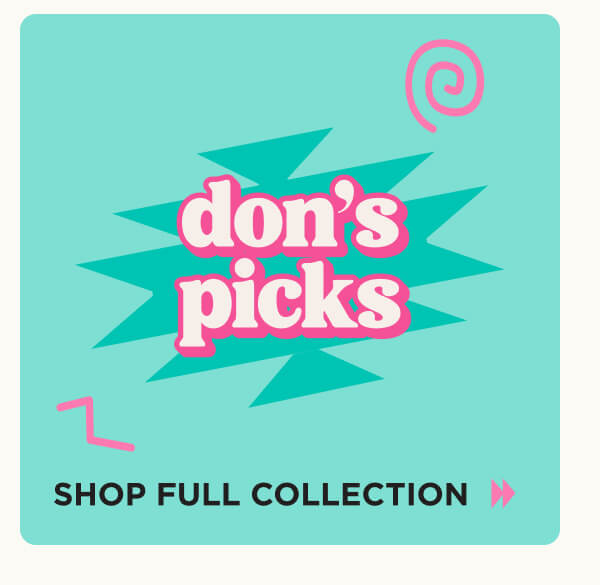 Don's Picks. Shop Now.  
