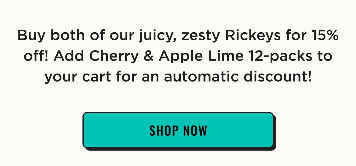 Buy both Apple Lime Rickey & Cherry Lime Rickey and get 15% Off both. Discount automatically added in cart.